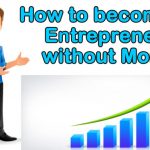 How to become an entrepreneur without money
