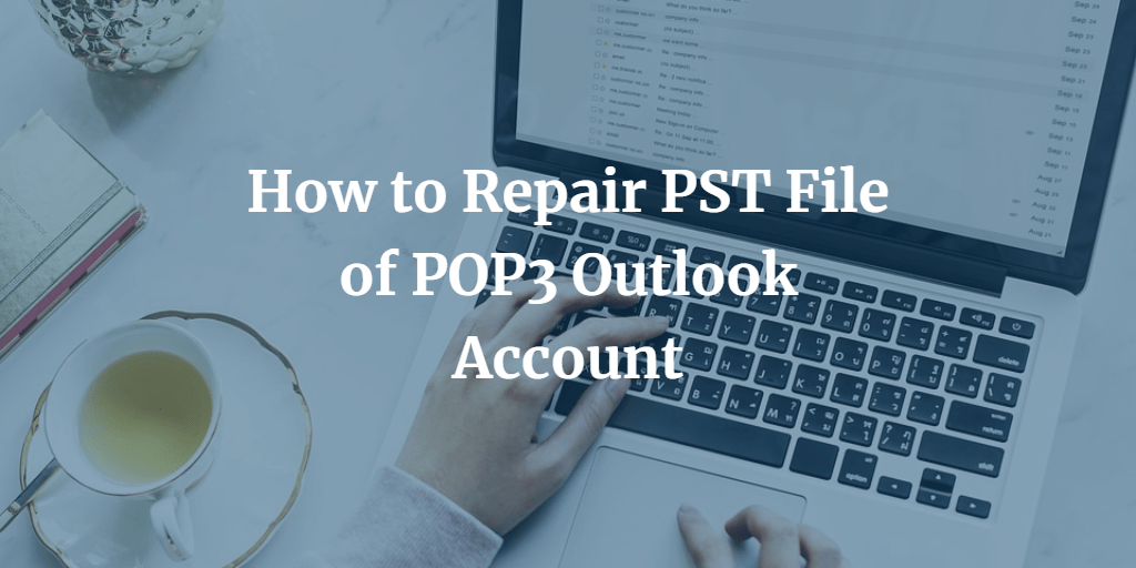 repair-pop3-outlook-pst-file