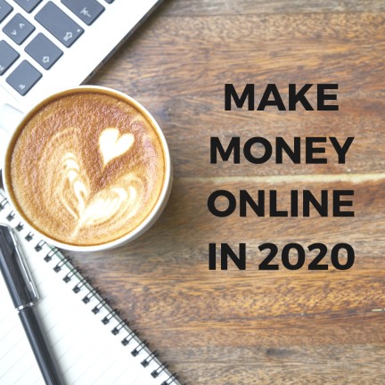 Make money online in 2020