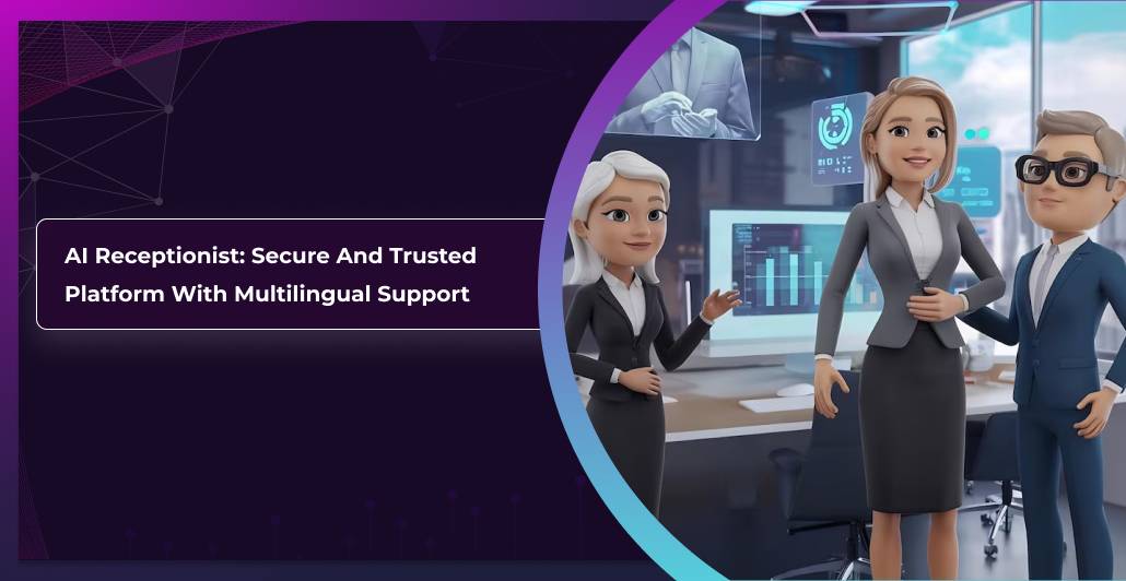 AI-Receptionist_-Secure-and-Trusted-Platform-with-Multilingual-Support