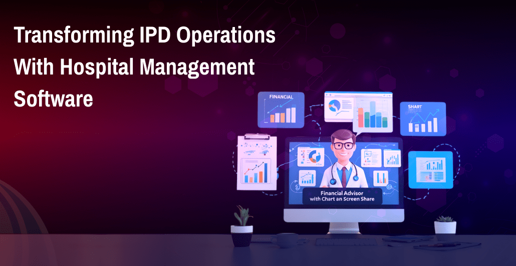 Transforming IPD Operations with Hospital Management Software