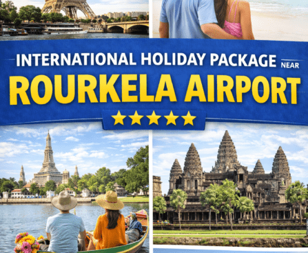 International Holiday Package near Rourkela Airport (RRK)