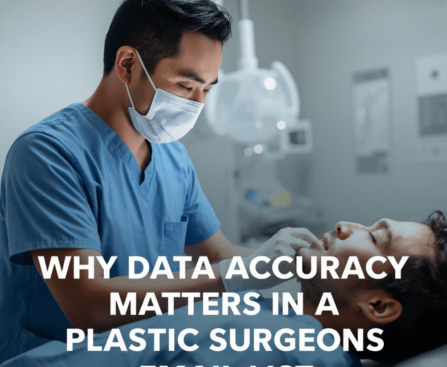 Why Data Accuracy Matters in a Plastic Surgeons Email List