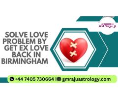 Solve Love Problem by  Get Ex Love Back In Birmingham