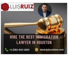 Hire The Best Immigration Lawyer In Houston