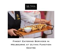 Finest Catering Services in Melbourne at Ultima Function Centre