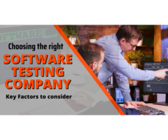 Key Factors in Choosing the Right Software Testing Company