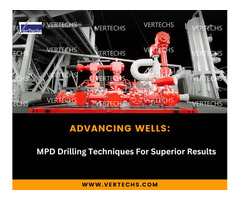 Advancing Wells: MPD Drilling Techniques For Superior Results