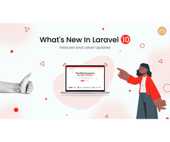 What’s New In Laravel 10: Features and Latest Updates