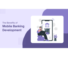 The Benefits of Mobile Banking Development