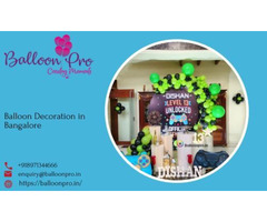 Balloon Pro: Exceptional Balloon Decoration in Bangalore