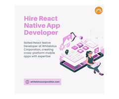 Hire React Native Developer - Whitelotus Corporation