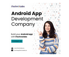 Create Exceptional Android App Development Company- iTechnolabs