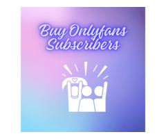 Buy Onlyfans subscribers- get a boost
