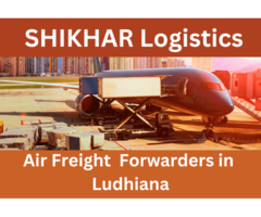 Leading Air Freight Forwarders in Ludhiana - SHIKHAR Logistics