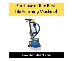 Purchase or Hire Best Tile Polishing Machine!