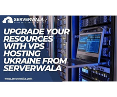 Upgrade Your Resources with VPS Hosting Ukraine From Serverwala