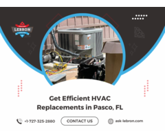 Get Efficient HVAC Replacements in Pasco, FL