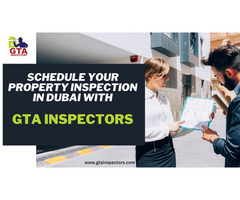 Count on GTA Inspectors for Property Inspections in Dubai