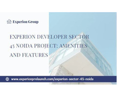 Experion Developer Sector 45 Noida Project: Amenities and Features