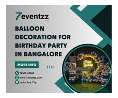Get Amazing Deals On Balloon Decoration In Bangalore | 7Eventzz