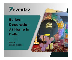 Find Amazing Deals On Balloon Decoration At Home In Delhi