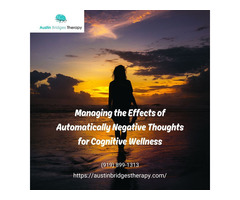 Managing the Effects of Automatically Negative Thoughts for Wellness