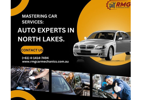 Mastering Car Services: Auto Experts in North Lakes.