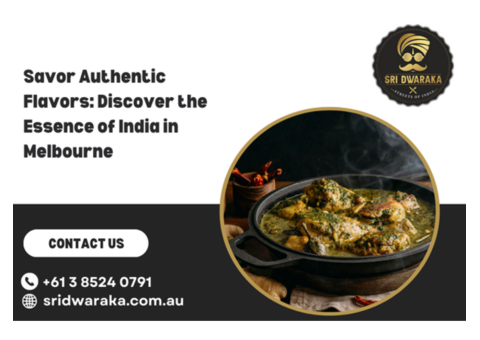 Savor Authentic Flavors: Discover the Essence of India in Melbourne
