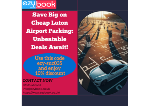 Save Big on Cheap Luton Airport Parking: Unbeatable Deals Await!