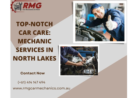 Top-notch Car Care: Mechanic Services in North Lakes
