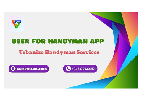 Uber for Handyman App to Urbanize Handyman Services