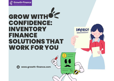 Grow with Confidence: Inventory Finance Solutions That Work for You