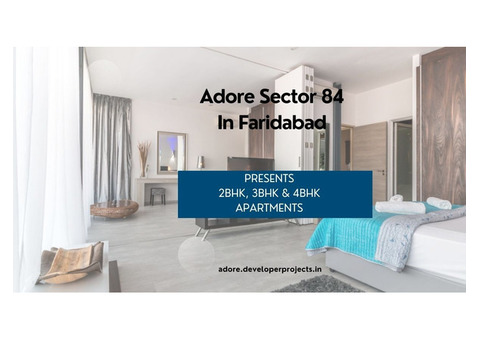 Adore Sector 84 in Faridabad | Life is Better Here