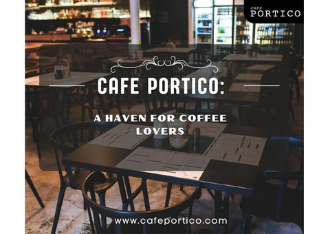 Cafe Portico: A Haven for Coffee Lovers