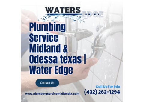 Emergency Plumbing Services Midland & Odessa Texas | Water Edge