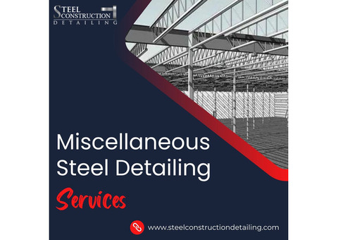 Get the Best Miscellaneous Steel Detailing Services