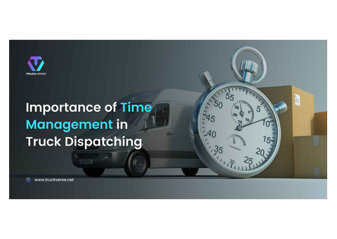 Importance of Time Management in Truck Dispatching