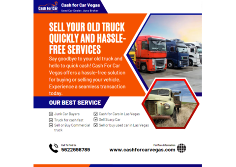 Sell Your Old Truck Quickly and Hassle-Free Services