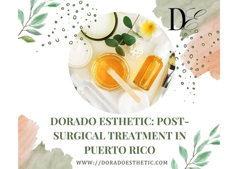 Dorado esthetic: post-surgical treatment in Puerto Rico
