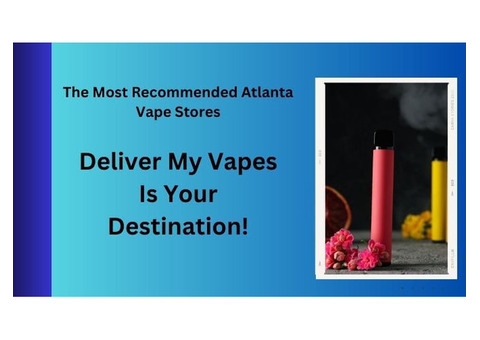 Searching For The Most Recommended Atlanta Vape Stores?