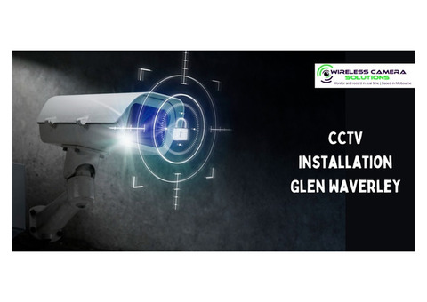 Peace of Mind Guaranteed: Professional CCTV Installation Glen Waverley