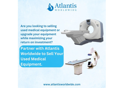 Partner with Atlantis Worldwide to Sell Your Used Medical Equipment