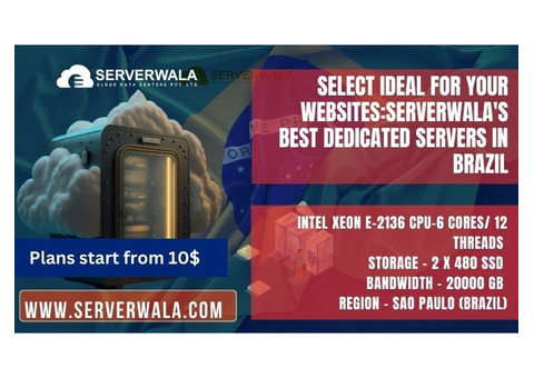Select Ideal for Websites:Serverwala's Dedicated Servers in Brazil