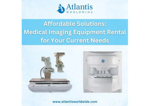 Medical Imaging Equipment Rental for Your Current Needs