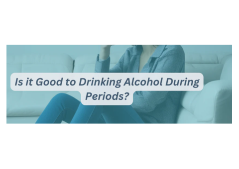 Is Alcohol Consumption Allowed During Periods In that case, yes or no