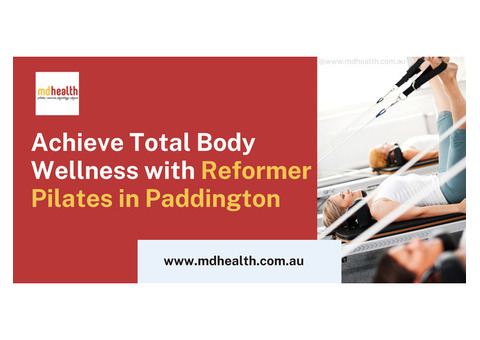Achieve Total Body Wellness with Reformer Pilates in Paddington