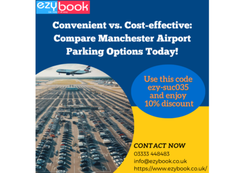 Convenient vs. Cost-effective: Compare Manchester Airport Parking