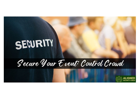 Secure Your Event: Control Crowd By Aligned Security Force