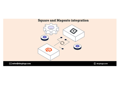 Choose the Right Integration Strategy :  Square and Magento Connection